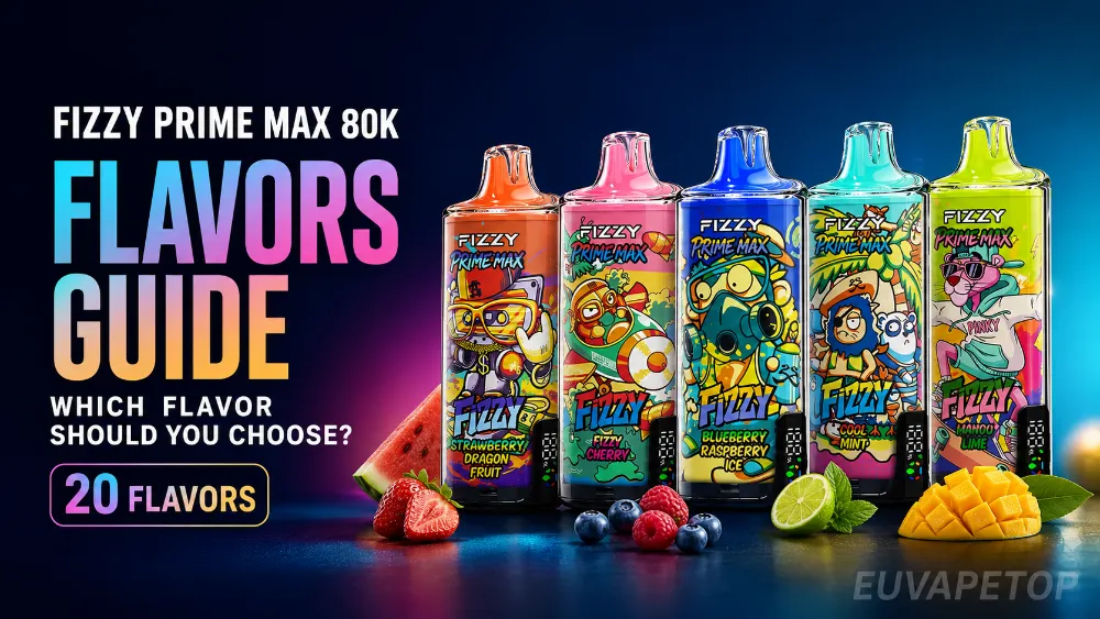 Guía de sabores de Fizzy Prime Max 80K con 20 sabores de cigarrillos electrónicos desechables