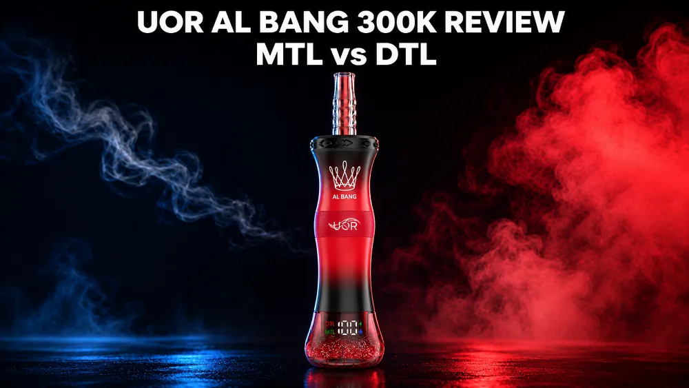 UOR AL BANG 300K review comparing MTL and DTL vapor output