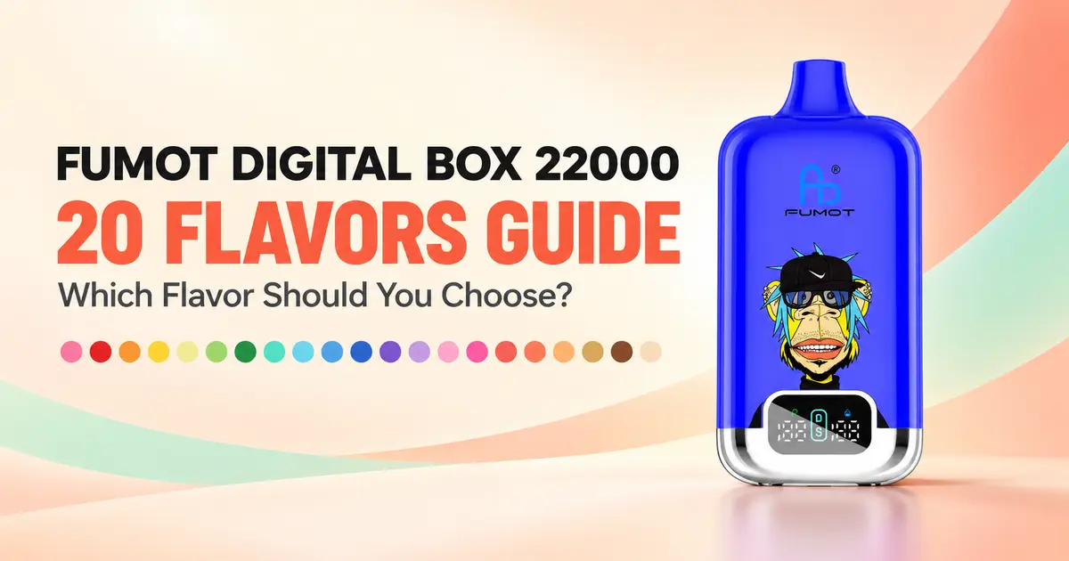 Fumot Digital Box 22000 flavors guide with 20 available flavor options